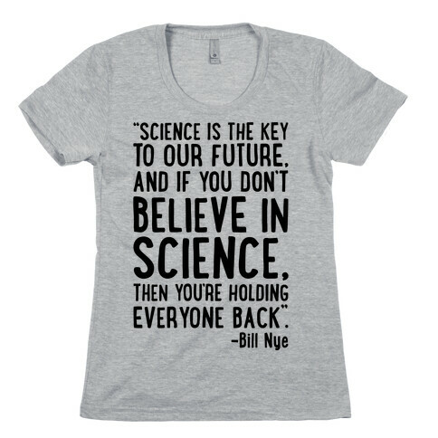 Science Is The Key To Our Future Bill Nye Quote  Womens T-Shirt