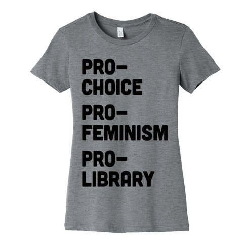 Pro-Choice Pro-Feminism Pro-Library Womens T-Shirt