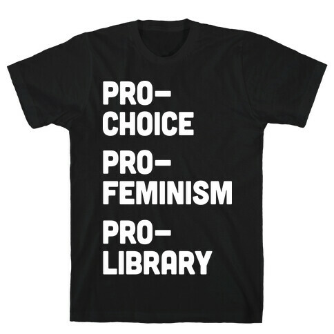 Pro-Choice Pro-Feminism Pro-Library T-Shirt