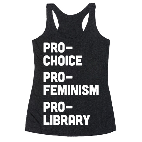 Pro-Choice Pro-Feminism Pro-Library Racerback Tank Top