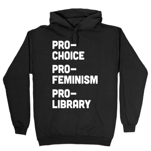 Pro-Choice Pro-Feminism Pro-Library Hooded Sweatshirt