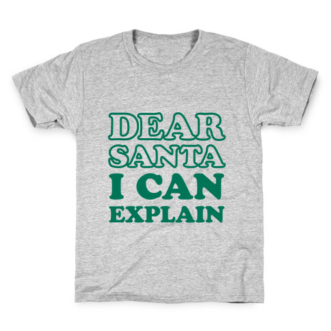 Dear Santa I Can Explain Kids T-Shirt