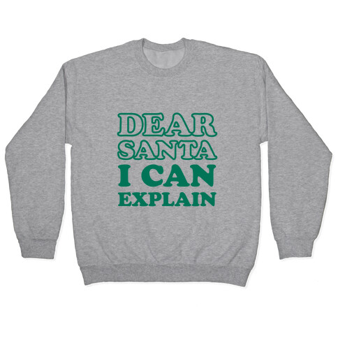 Dear Santa I Can Explain Pullover