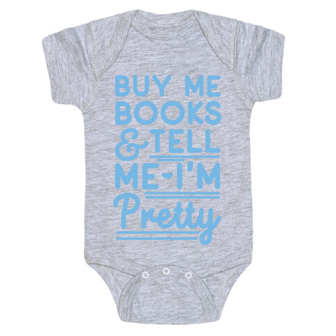 Buy Me Books and Tell Me I'm Pretty  Baby One-Piece