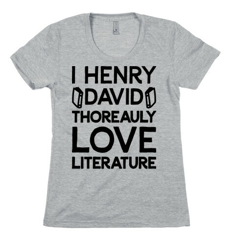 I Henry David Thoreauly Love Literature Womens T-Shirt