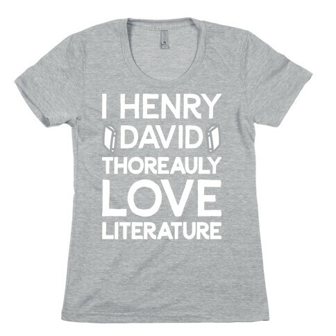 I Henry David Thoreauly Love Literature Womens T-Shirt
