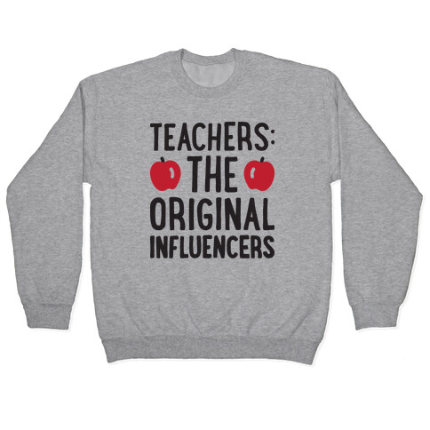 Teachers: The Original Influencers Pullover