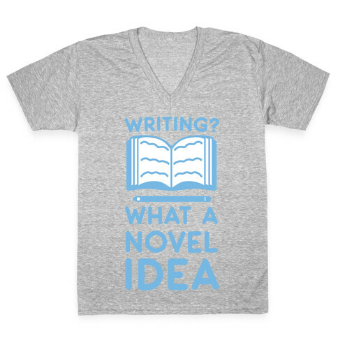 Writing? What a Novel Idea! V-Neck Tee Shirt