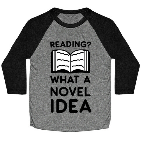 Reading? What a Novel Idea!  Baseball Tee