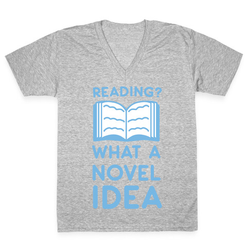 Reading? What a Novel Idea V-Neck Tee Shirt