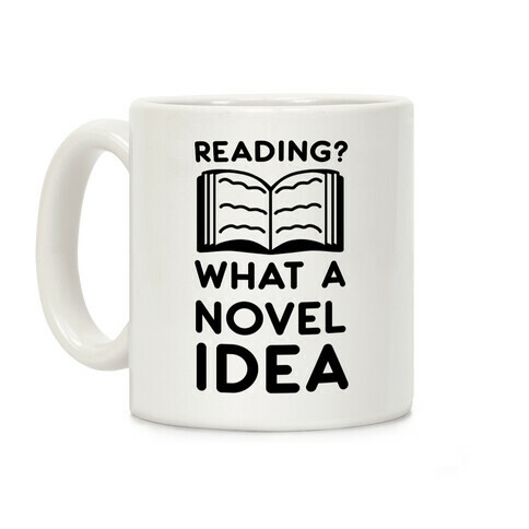 Reading? What a Novel Idea Coffee Mug