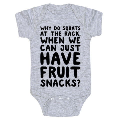 Why Do Squats At The Rack When We Can Just Have Fruit Snacks  Baby One-Piece