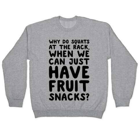 Why Do Squats At The Rack When We Can Just Have Fruit Snacks  Pullover
