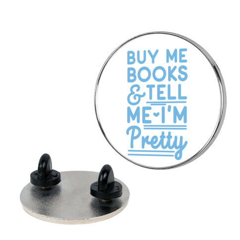 Buy Me Books and Tell Me I'm Pretty Pin