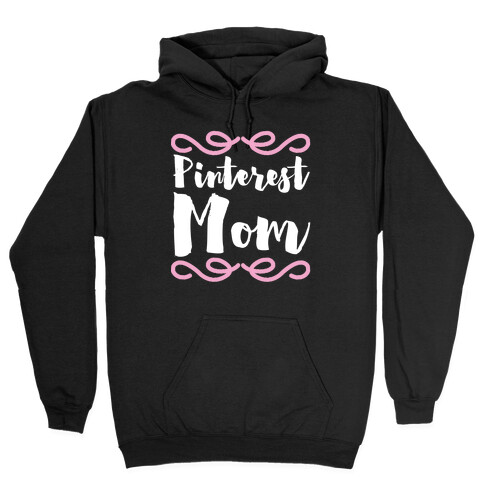 Pinterest Mom  Hooded Sweatshirt