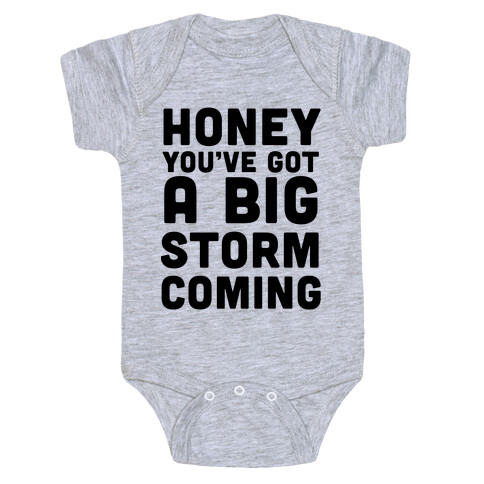 Honey, You've Got a Big Storm Coming Baby One-Piece
