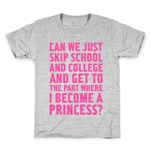Skip School, Become A Princess Kids T-Shirt