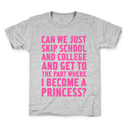 Skip School, Become A Princess Kids T-Shirt