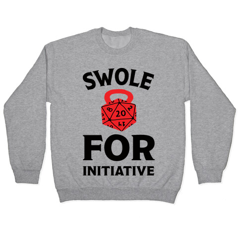 Swole For Initiative D20 Pullover