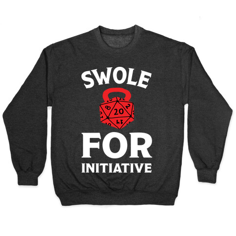 Swole For Initiative D20 Pullover