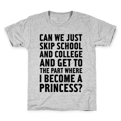 Skip School, Become A Princess Kids T-Shirt