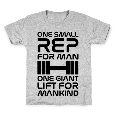 One Small Rep For Man One Giant Lift For Mankind Lifting Quote Parody Kids T-Shirt