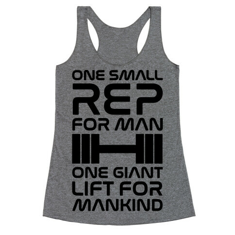 One Small Rep For Man One Giant Lift For Mankind Lifting Quote Parody Racerback Tank Top