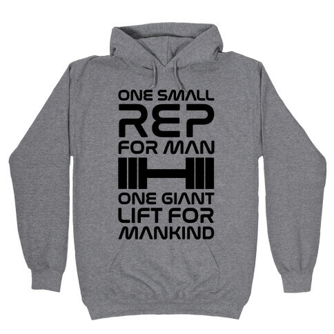 One Small Rep For Man One Giant Lift For Mankind Lifting Quote Parody Hooded Sweatshirt