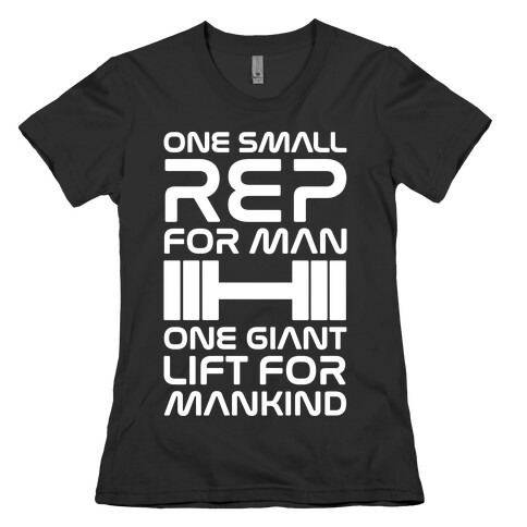 One Small Rep For Man One Giant Lift For Mankind Lifting Quote Parody White Print Womens T-Shirt