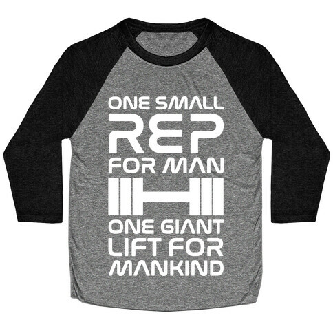 One Small Rep For Man One Giant Lift For Mankind Lifting Quote Parody White Print Baseball Tee
