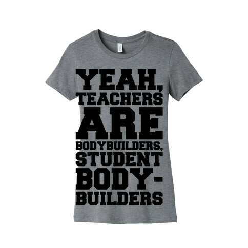Teachers Are Bodybuilders Lifting Shirt Womens T-Shirt