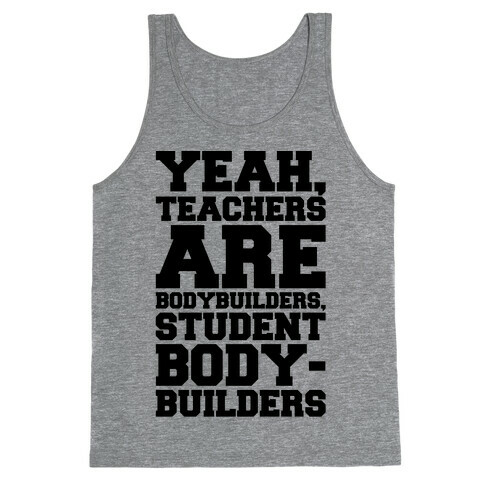 Teachers Are Bodybuilders Lifting Shirt Tank Top
