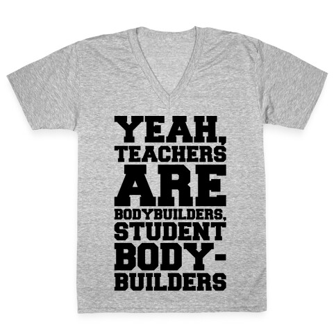 Teachers Are Bodybuilders Lifting Shirt V-Neck Tee Shirt