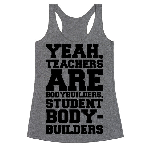 Teachers Are Bodybuilders Lifting Shirt Racerback Tank Top