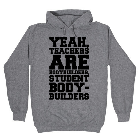 Teachers Are Bodybuilders Lifting Shirt Hooded Sweatshirt