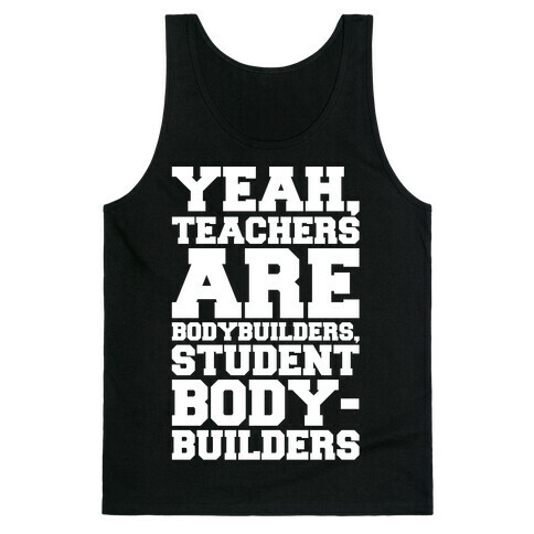 Teachers Are Bodybuilders Lifting Shirt White Print Tank Top
