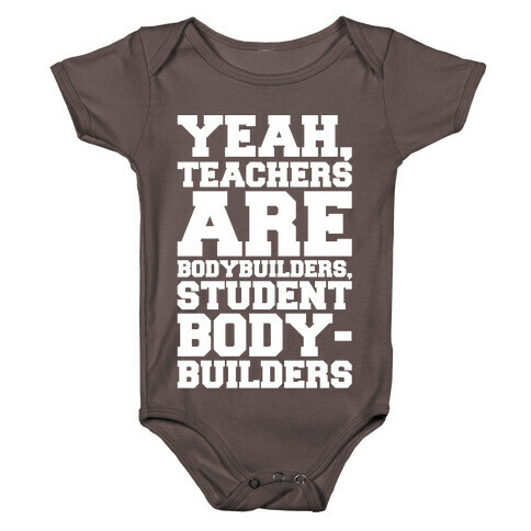 Teachers Are Bodybuilders Lifting Shirt White Print Baby One-Piece
