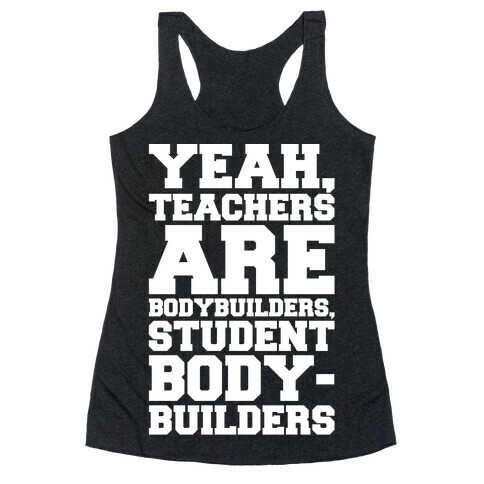 Teachers Are Bodybuilders Lifting Shirt White Print Racerback Tank Top