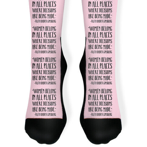 Women Belong In Places Where Decisions Are Being Made RBG Quote Sock