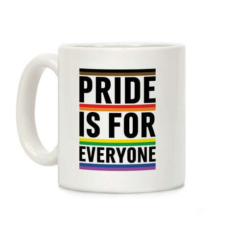 Pride Is For Everyone Coffee Mug