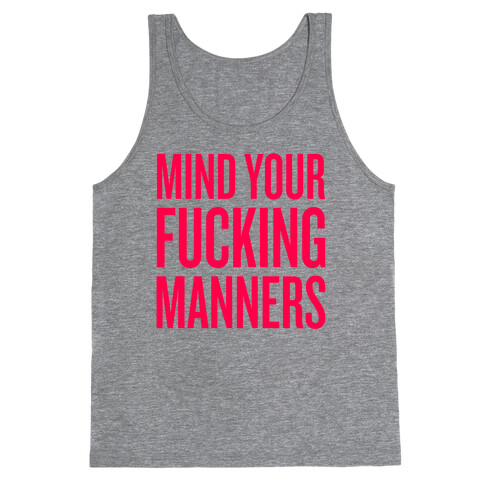 Mind Your F***ing Manners Tank Top