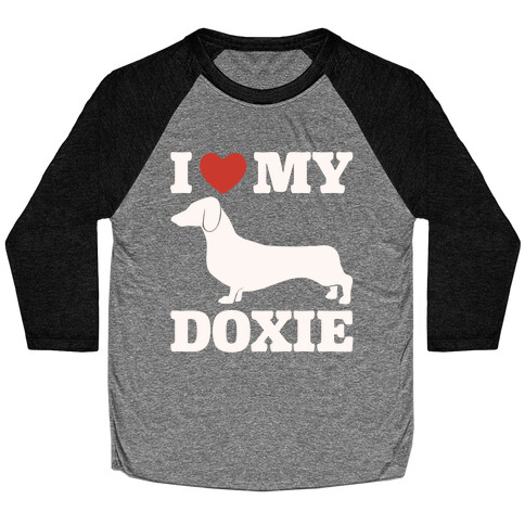 I Love My Doxie Dachshund White Print Baseball Tee