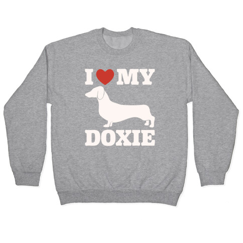 I Love My Doxie Dachshund White Print Pullover