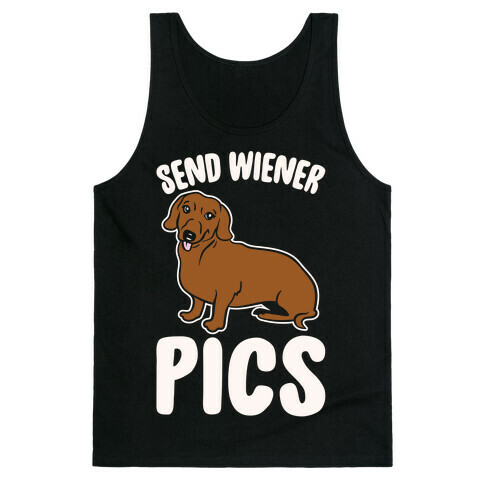 Send Wiener Pics Dachshund Parody White Print Tank Top