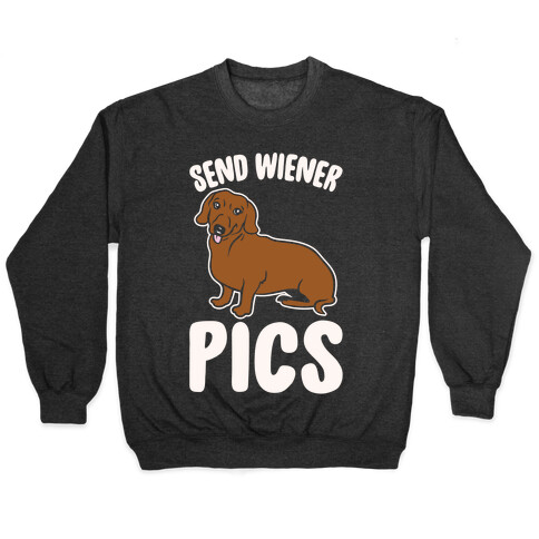 Send Wiener Pics Dachshund Parody White Print Pullover