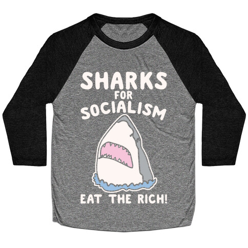 Sharks For Socialism Parody White Print Baseball Tee