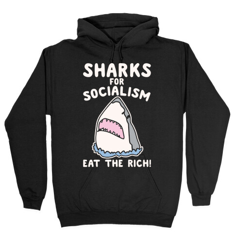 Sharks For Socialism Parody White Print Hooded Sweatshirt