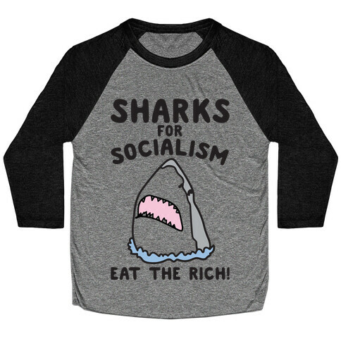 Sharks For Socialism Parody Baseball Tee