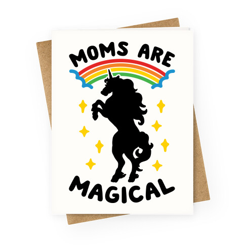 Moms Are Magical Greeting Card