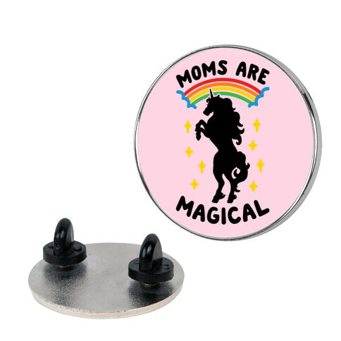 Moms Are Magical Pin